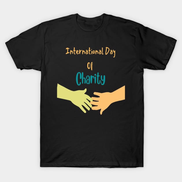 International day of Charity - Giving day T-Shirt by Tee Shop